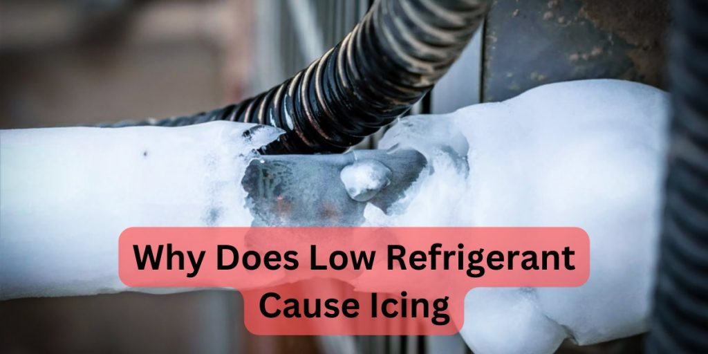 Why Does Low Refrigerant Cause Icing