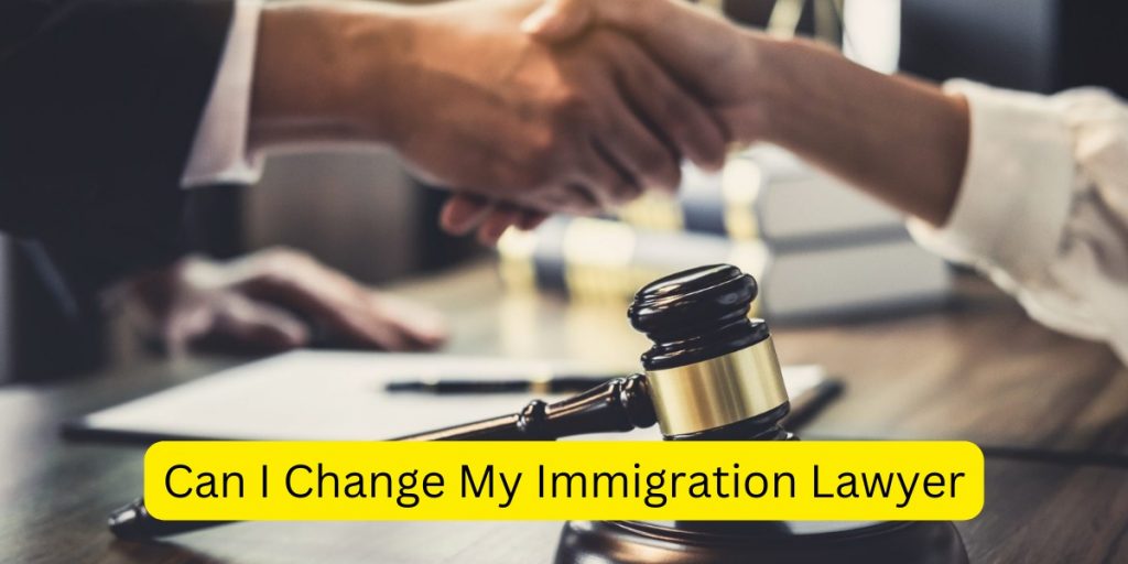Can I Change My Immigration Lawyer