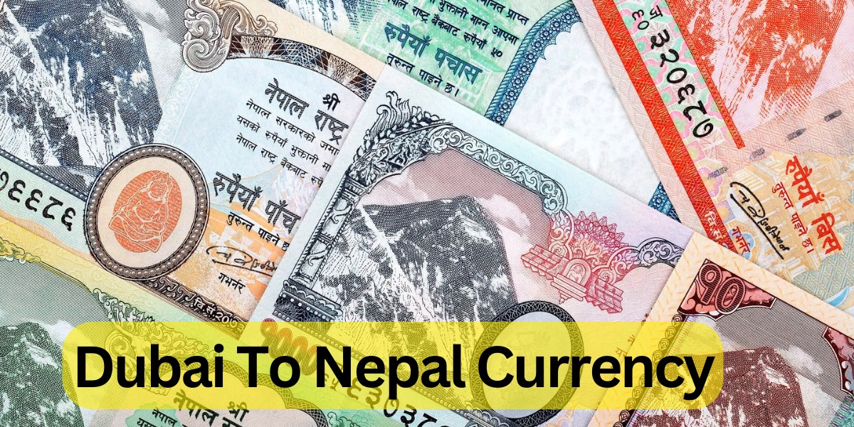 Dubai To Nepal Currency