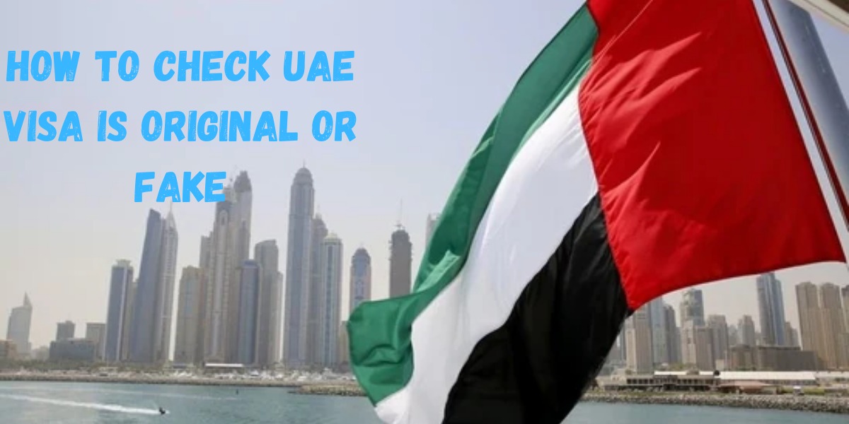 How To Check UAE Visa Is Original Or Fake